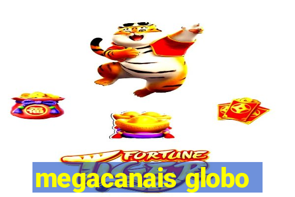 megacanais globo